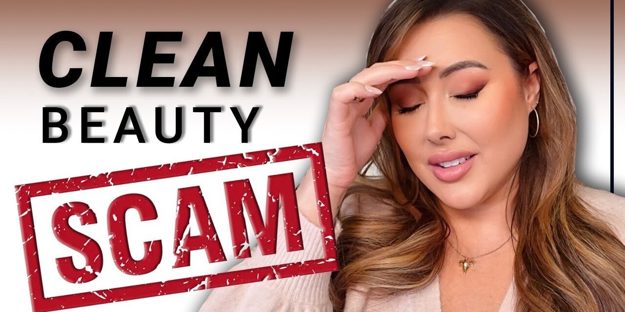 Clean beauty is a SCAM, and here's why…. (info from cosmetic professional)