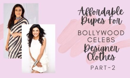 Affordable Dupes Of Bollywood Celebs Designer Clothes | Under Rs.1500 | Part – 2 | Sillage