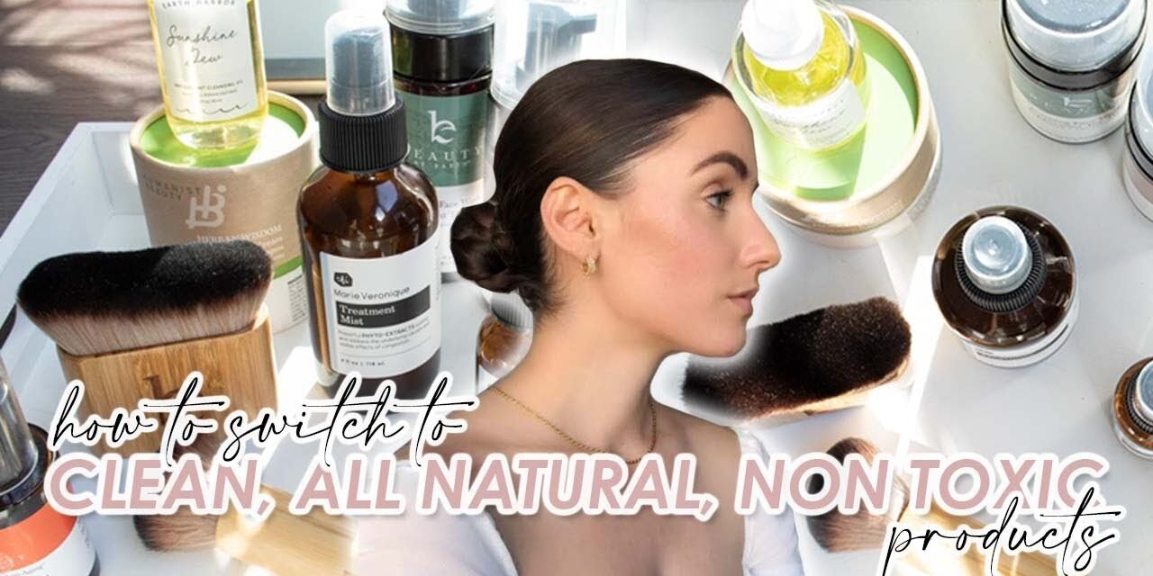HOW TO SWITCH TO CLEAN, ALL NATURAL, NON TOXIC PRODUCTS | Beginners Guide, Resources, Greenwashing