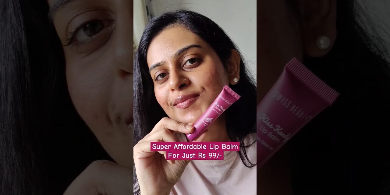 Most Budget-friendly Lip Balm at just Rs 99/- #lipbalm #swissbeauty #glossylips #makeupshorts