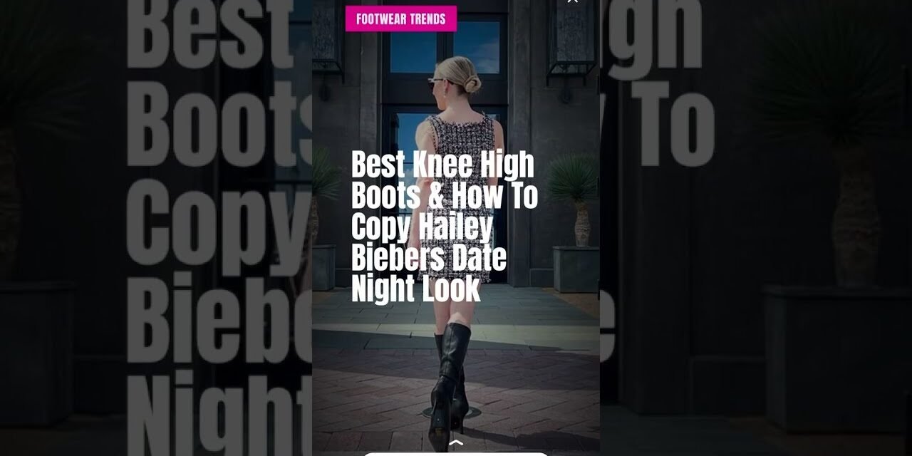 The Best Hailey Bieber Knee High Boots Dupes + other boots trending now | Celeb Style & Trends