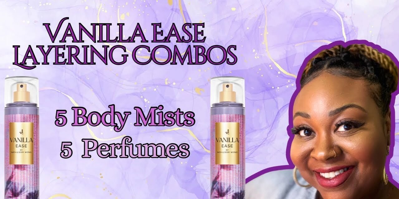 Vanilla Ease | Bath & Body Works | Layering Combos