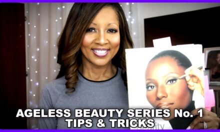 AGELESS BEAUTY SERIES No. 1 – Beautiful at every age Tips & Tricks