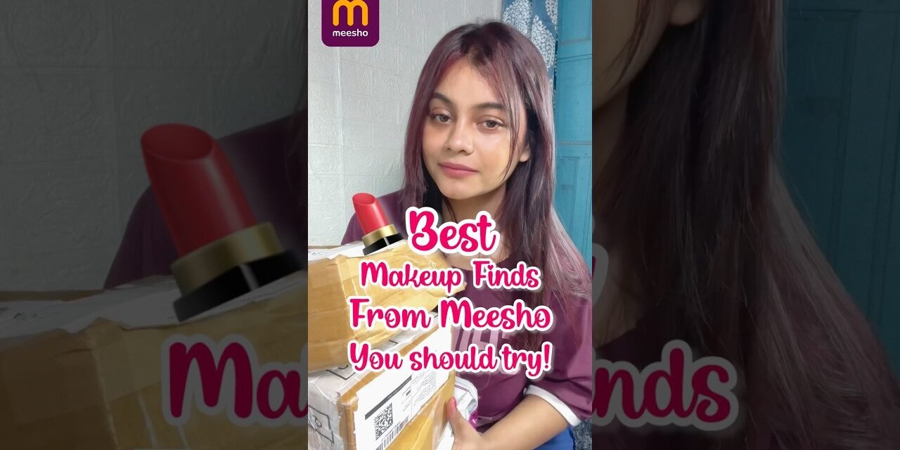 Best Makeup Finds From Meesho You Should Try! #meeshofinds #meesho #meeshoapp #makeup #fyp #viral