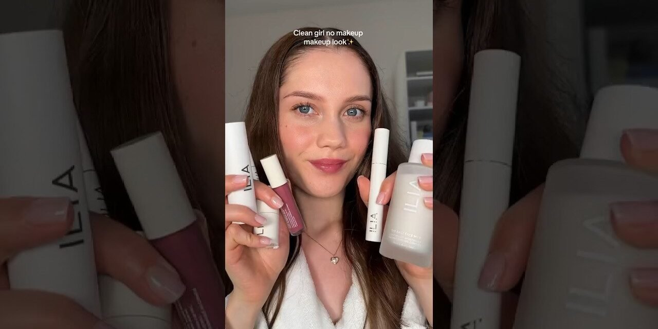 CLEAN GIRL LOOK @ILIA  #essence  #ilia #cleangirl #naturalmakeup  #makeup #makeuptutorial  #nomakeup