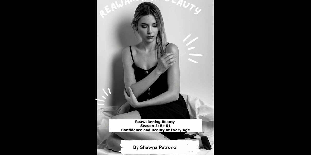Reawakening Beauty: Confidence and Beauty at Every Age