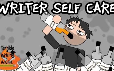 WRITER SELF CARE  – Terrible Writing Advice