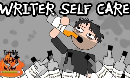 WRITER SELF CARE  – Terrible Writing Advice