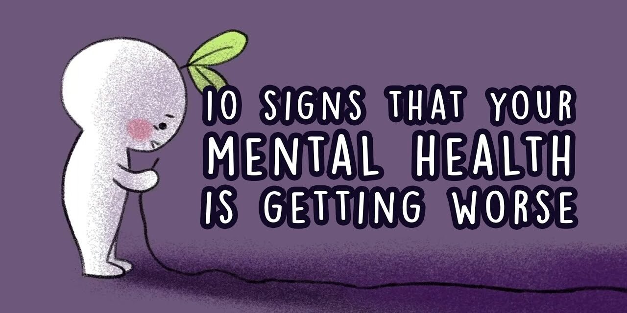10 Signs Your Mental Health is Getting Worse