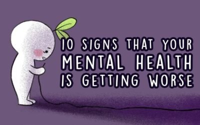 10 Signs Your Mental Health is Getting Worse