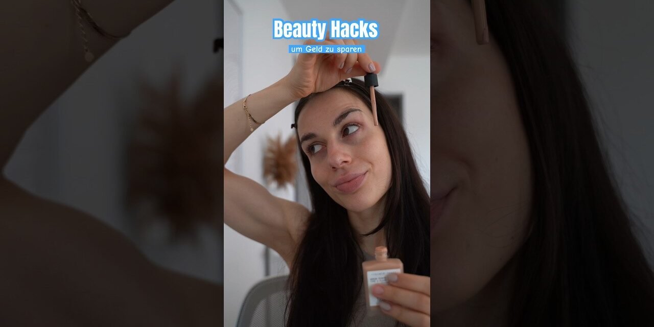 Beauty Hacks, um Geld zu sparen
