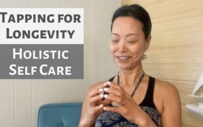 TAPPING FOR LONGEVITY | HOLISTIC SELF-CARE | TCM