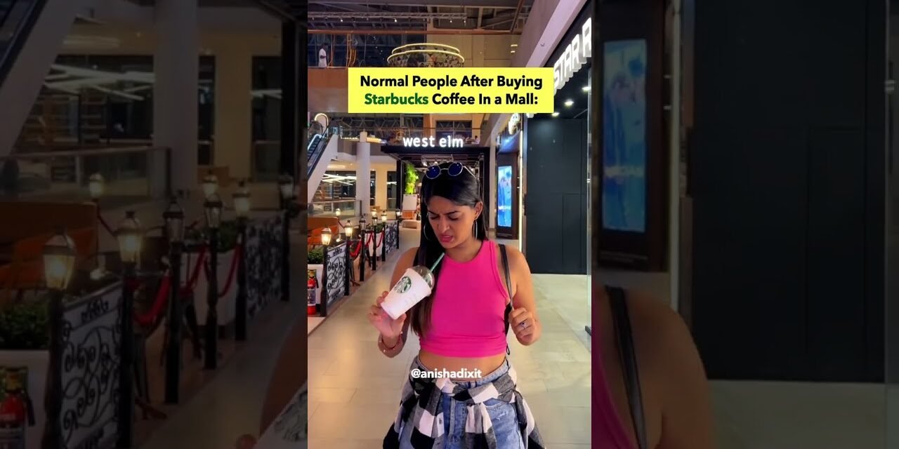 When You Buy a Starbucks Coffee in a Mall | Anisha Dixit Shorts