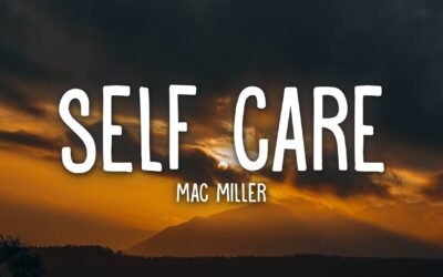 Mac Miller – Self Care (Lyrics)