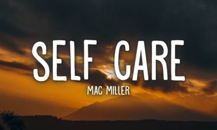 Mac Miller – Self Care (Lyrics)