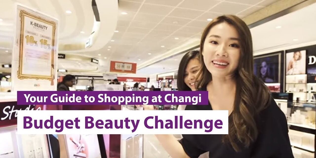 iShopChangi: Budget Beauty Challenge