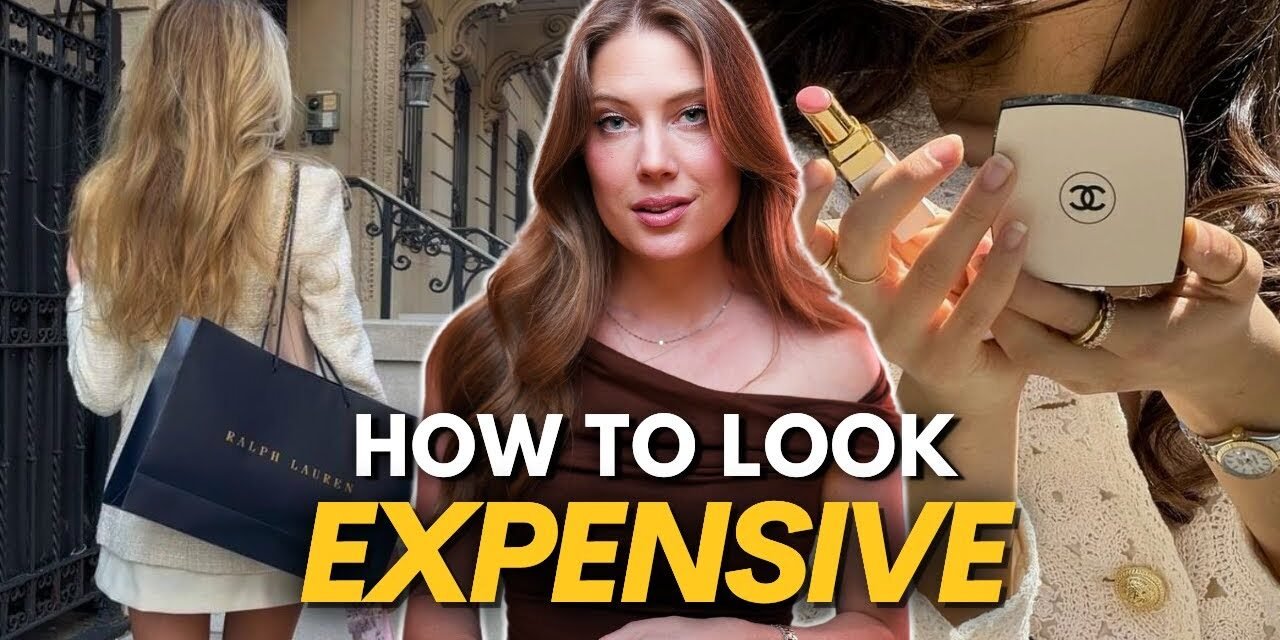 How to LOOK EXPENSIVE (even on a broke girl budget)