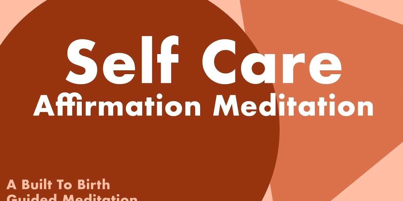 SELF CARE Affirmation Meditation | Postpartum Guided Meditation