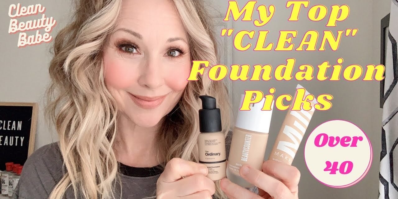 My Top "Clean" Foundation Picks for Women Over 40