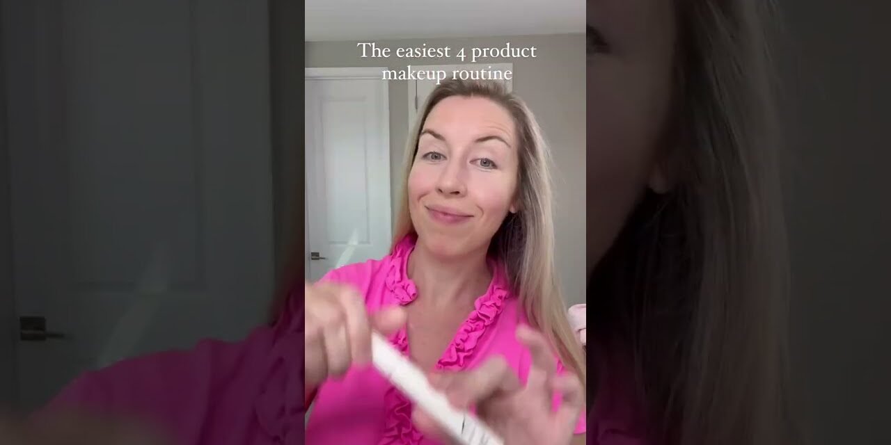 The EASIEST 4 Step Makeup Routine