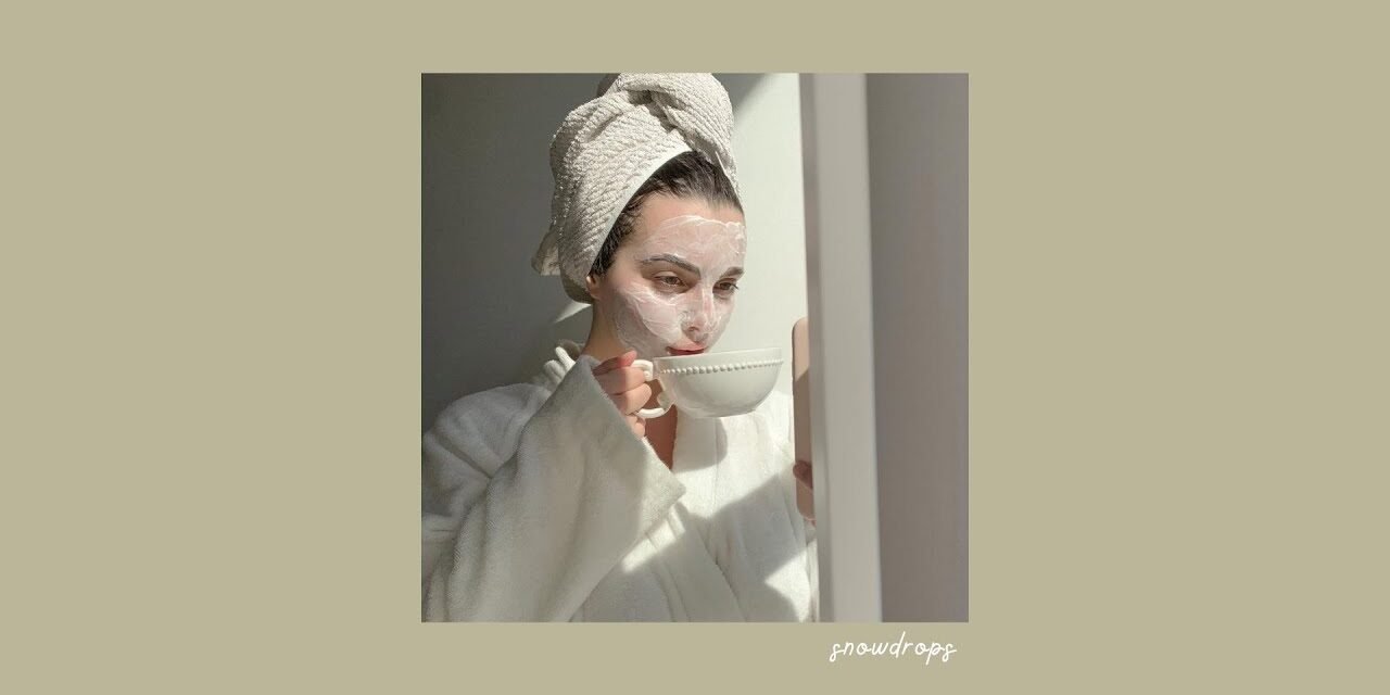 self care playlist while skin care ~ self love girl
